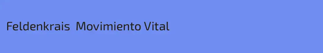 Feldenkrais  Movimiento Vital